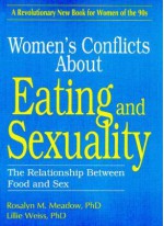 Women's Conflicts about Eating and Sexuality - Rosalyn M. Meadow, Ellen Cole, Lillie Weiss, Esther D. Rothblum, Gilboa Enterprises