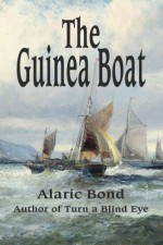 The Guinea Boat - Alaric Bond