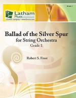 Ballad of the Silver Spur for String Orchestra - Robert S. Frost