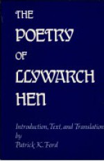 The Poetry Of Llywarch Hen - Patrick K. Ford