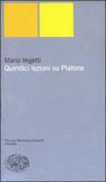 Quindici lezioni su Platone - Mario Vegetti