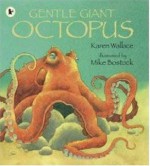 Gentle Giant Octopus (Nature Storybooks) - Karen Wallace, Mike Bostock