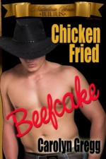 Chicken Fried Beefcake - Carolyn Gregg