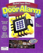 Build Your Own Digital Door Alarm: A Hands-on High Tech Book - Conn McQuinn, Peter Georgeson