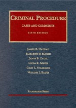 Criminal Procedure: Cases and Comments (University Casebook) - Linda R. Meyer, Gary L. Starkman, William J. Bauer