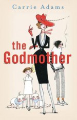 The Godmother - Carrie Adams