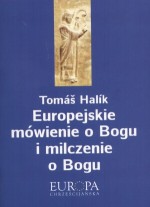 Europejskie mówienie o Bogu i milczenie o Bogu - Tomáš Halík