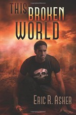 This Broken World (Vesik) (Volume 4) - Eric R Asher