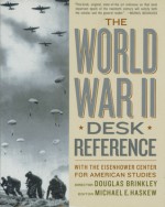 The World War II Desk Reference - Michael E. Haskew, Michael Hasken, Michael E. Haskew, Michael Haskew