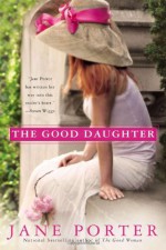 The Good Daughter - Jane Porter