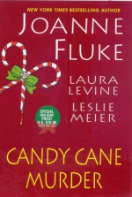 Candy Cane Murder - Joanne Fluke, Leslie Meier, Laura Levine