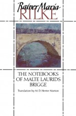 The Notebooks of Malte Laurids Brigge - Rainer Maria Rilke, M.D. Herter Norton