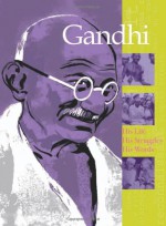 Gandhi: His Life, His Struggles, His Words - Elisabeth de Lambilly, Séverine Cordier