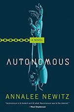 Autonomous - Annalee Newitz