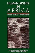 Human Rights in Africa: Cross-Cultural Perspectives - Abdullahi Ahmed An-Na'im