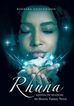 Rhuna, Keeper of Wisdom: An Historic Fantasy Novel - Barbara Underwood