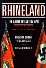 Rhineland: The Battle to End the War - Denis Whitaker, Shelagh Whitaker