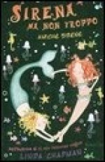 Amiche sirene (Sirena ma non troppo, #4) - Linda Chapman, Fiamma Lolli, Dawn Apperley