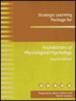 Strategic Learning Package for Foundations of Physiological Psychology - Mary Carlson, Neil R. Carlson