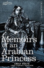 Memoirs of an Arabian Princess - Emily Ruete, Lionel Strachey