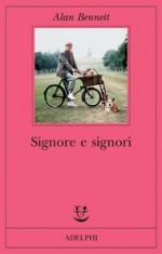 Signore e signori - Alan Bennett, Davide Tortorella