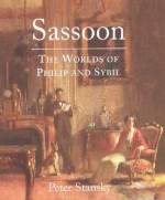 Sassoon: The Worlds of Philip and Sybil - Peter Stansky