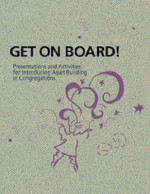 Get on Board!: Presentations and Activities for Introducing Asset Building in Congregations - Jolene L. Roehlkepartain, James Conway