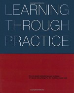 Learning Through Practice - Rob Rogers, Isabelle Moutaud