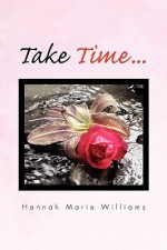 Take Time - Hannah Marie Williams