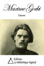 Oeuvres de Maxime Gorki (French Edition) - Maxime Gorki, Serge Persky