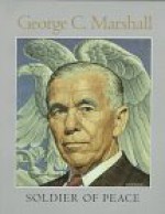 George C. Marshall: Soldier of Peace - Colin Powell, Larry I. Bland, James G. Barber