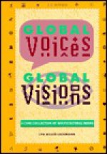 Global Voices, Global Visions: A Core Collection of Multicultural Books - Lyn Miller-Lachmann