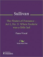 The Pirates of Penzance - Act I, No. 3 - Arthur Sullivan