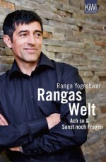 Rangas Welt: Ach so! & Sonst noch Fragen? (German Edition) - Ranga Yogeshwar