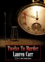 Twelve to Murder - Lauren Carr