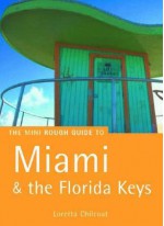 Miami & Florida Keys: The Rough Guide - Loretta Chilcoat