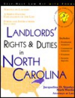 Landlords' Rights & Duties in North Carolina: With Forms - Jacqueline D. Stanley, Mark Warda