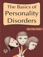 The Basics Of Personality Disorders - Jan van Dijk