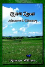 Spirit Quest: Adventures in Discovery - Maureen Williams