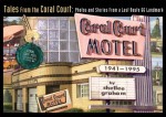 Tales From the Coral Court: Photos & Stories from a Lost Route 66 Landmark - Shellee Graham