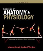 Essentials of Anatomy and Physiology, Ninth Edition International Student Version - Gerard J. Tortora, Bryan H. Derrickson