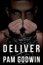 By Pam Godwin Deliver [Paperback] - Pam Godwin