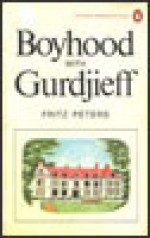 Boyhood with Gurdjieff - Fritz Peters