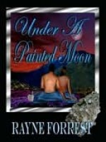 Under a Painted Moon - Rayne Forrest