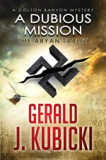 A Dubious Mission - The Aryan Tablet - Gerald J. Kubicki