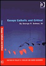 Essays Catholic and Critical - George P. Schner, Philip Gordon Ziegler