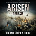 Genesis: Arisen, Book 0.5 - Michael Stephen Fuchs, R. C. Bray