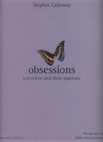 Obsessions: Collectors and Their Passions (Mitchell Beazley Interiors) (Mitchell Beazley Interiors) - Stephen Calloway