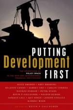 Putting Development First: The Importance of Policy Space in the WTO and IFIs - Kevin P. Gallagher