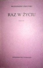 Raz w życiu - Włodzimierz Perzyński